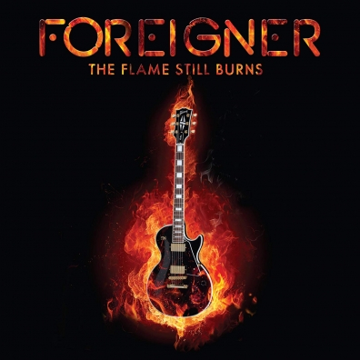 The Flame Still Burns Foreigner (Форейне): The Flame Still Burns