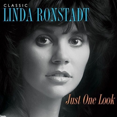 Linda Ronstadt (Линда Ронстадт): Classic Linda Ronstadt: Just One Look