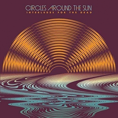 Circles Around The Sun (Циркл араунд зе Сан): Interludes for the Dead