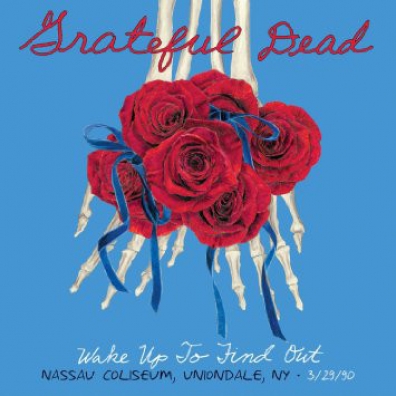 Grateful Dead (Грейтфул Дед): Wake Up To Find Out 3/29/90