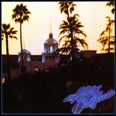 Eagles (Иглс, Иглз): Hotel California