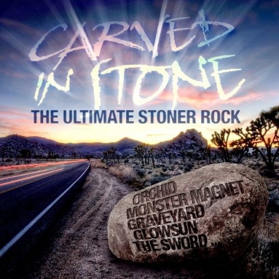 Carved In Stone - The Ultimate Stoner Rock