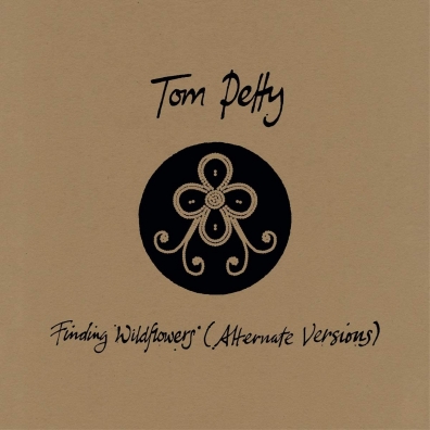 Tom Petty (Том Петти): Finding Wildflowers (Alternate Versions)