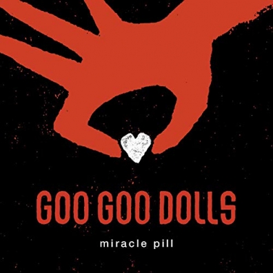 The Goo Goo Dolls (Зе Гоу Гоу Доллс): Miracle Pill