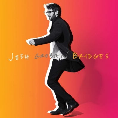 Josh Groban (Джош Гробан): Bridges