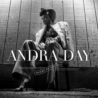 Andra Day (Андра Дэй): Cheers To The Fall