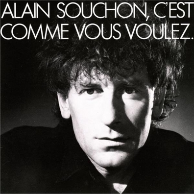 Alain Souchon (Ален Сушон): C'Est Comme Vous Voulez