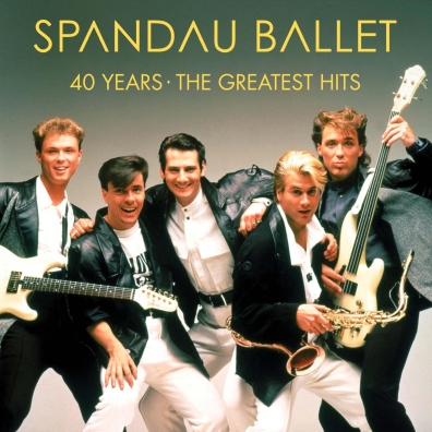 Spandau Ballet (Спандау Баллет): 40 Years – The Greatest Hits