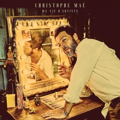 Christophe Mae (Кристоф Маэ): Ma Vie D'Artiste (Nouvelle Edition)