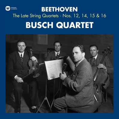 Busch Quartet: Beethoven: The Late String Quartets