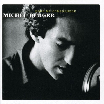 Michel Berger (Мишель Берже): Pour Me Comprendre