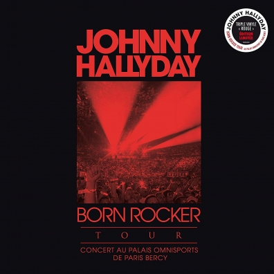 Born Rocker Tour – Concert Au Palais Omnisports De Paris Bercy Johnny Hallyday (Джонни Холлидей): Born Rocker Tour – Concert Au Palais Omnisports De Paris Bercy