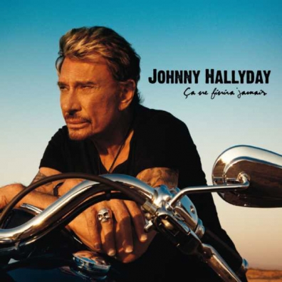 Johnny Hallyday (Джонни Холлидей): Ca Ne Finira Jamais