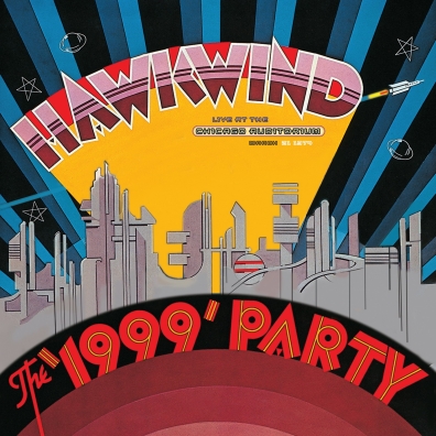 Hawkwind (Хавквинд): The 1999 Party - Live At The Chicago Auditorium 21St March, 1974