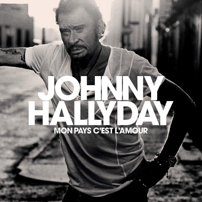 Johnny Hallyday (Джонни Холлидей): Mon Pays C'Est L'Amour