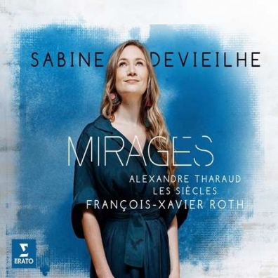 Sabine Devieilhe (Сабине Девиеле): Mirages: Opera Arias & Songs