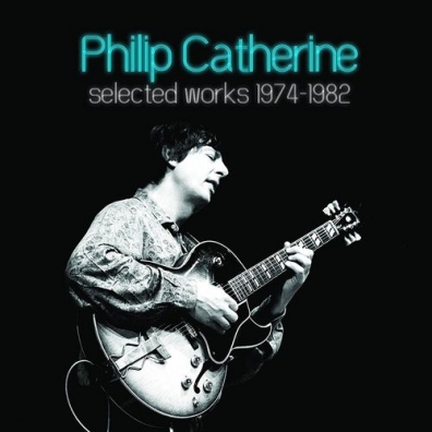 Philip Catherine (Филипп Катрин): Selected Works 1974-1982