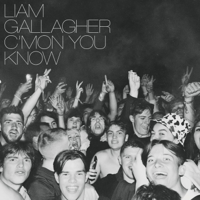 Liam Gallagher (Лиам Галлахер): C'Mon You Know