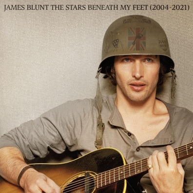 James Blunt (Джеймс Блант): The Stars Beneath My Feet (2004-2021)