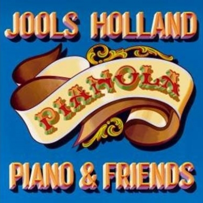 Jools Holland (Джулс Холланд): Pianola. Piano & Friends