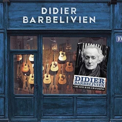 Didier Barbelivien (Дидье Барбеливьен): Createur De Chansons