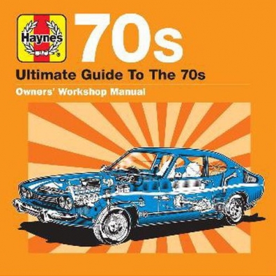 Haynes Ultimate Guide To The 70S