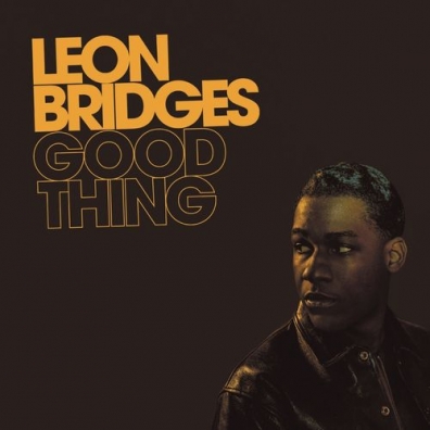 Leon Bridges (Лион Бриджес): Good Thing