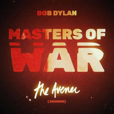 Bob Dylan (Боб Дилан): Masters Of War (The Avener Rework) (RSD2018)