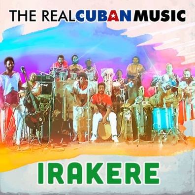Irakere (Иракере): The Real Cuban Music