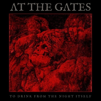 At The Gates (Ат Гейтс): To Drink From The Night Itself