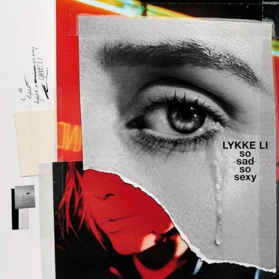 So Sad So Sexy Lykke Li (Люкке Ли): So Sad So Sexy