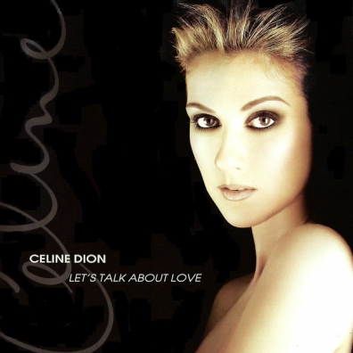 Celine Dion (Селин Дион): Let's Talk About Love
