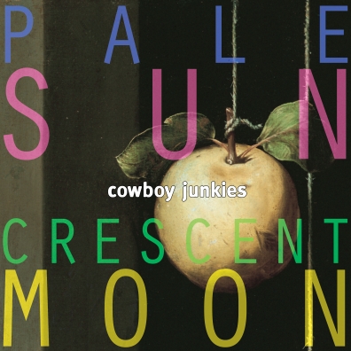 Cowboy Junkies (Ковбой Янкис): Pale Sun Crescent Moon