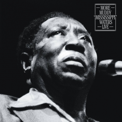 Muddy Waters (Мадди Уотерс): More Muddy "Mississippi" Waters Live