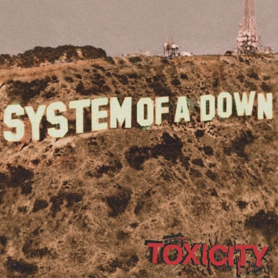 System Of A Down (Систем Оф А Даун): Toxicity