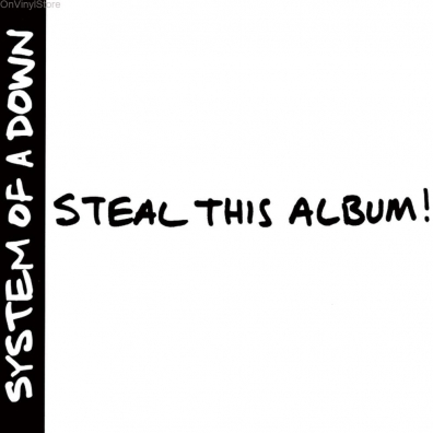 System Of A Down (Систем Оф А Даун): Steal This Album!