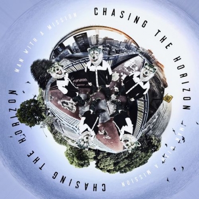 Chasing The Horizon Man With A Mission (Ман Виш А Миссони): Chasing The Horizon