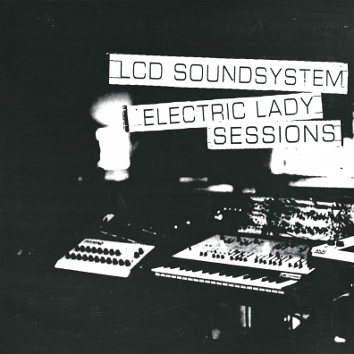 LCD Soundsystem: Electric Lady Sessions