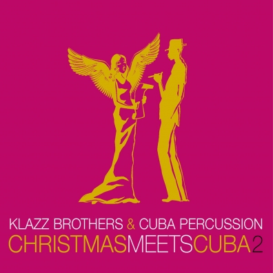 Klazz Brothers (Клазз Бротерз): Christmas Meets Cuba 2
