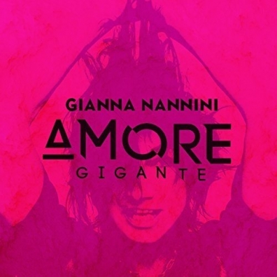 Gianna Nannini (Джанна Наннини): Amore Gigante
