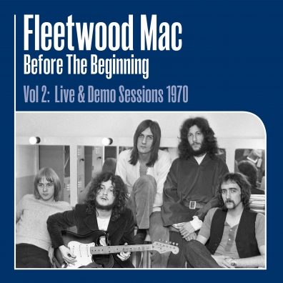 Fleetwood Mac (Флитвуд Мак): Before The Beginning Vol. 2