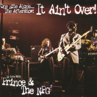 Prince (Принц): One Nite Alone... The Aftershow: It Ain't Over!