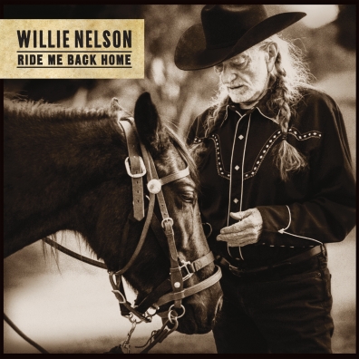 Ride Me Back Home Willie Nelson (Вилли Нельсон): Ride Me Back Home