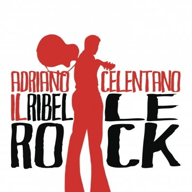 Il Ribelle Rock! Adriano Celentano (Адриано Челентано): Il Ribelle Rock!