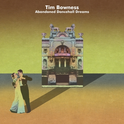 Tim Bowness (Тим Боунесс): Abandoned Dancehall Dreams