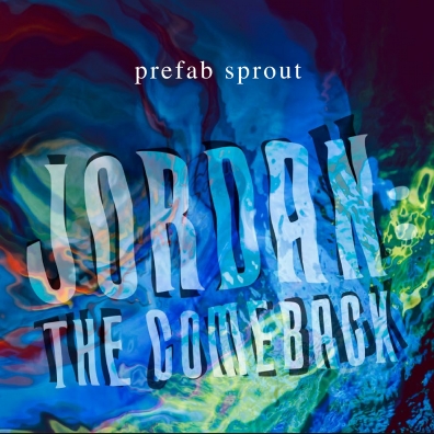 Prefab Sprout (Префаб Спрут): Jordan: The Comeback