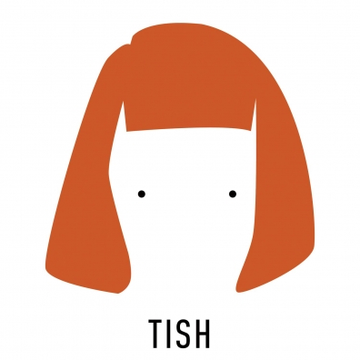 Tish Tish: Tish