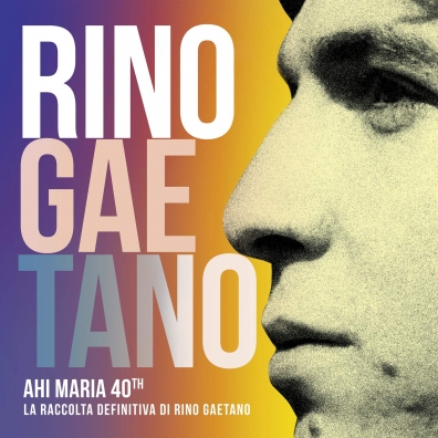 Ahi Maria 40Th - La Raccolta Definitiva Di Rino Gaetano Rino Gaetano: Ahi Maria 40Th - La Raccolta Definitiva Di Rino Gaetano