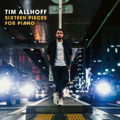Tim Allhoff: Sixteen Pieces For Piano