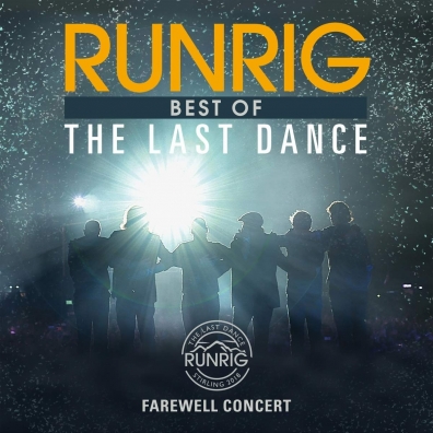 The Last Dance - Farewell Runrig: The Last Dance - Farewell